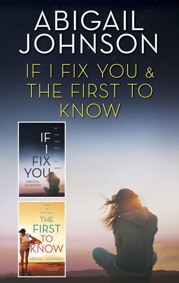 If I Fix You & The First to Know - Abigail Johnson