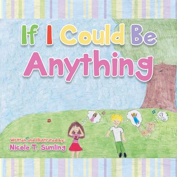 If I Could Be Anything - Nicole T. Sumling