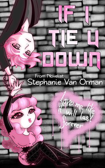 If I Tie U Down - Stephanie Van Orman
