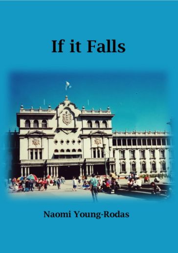 If It Falls - Naomi Young-Rodas