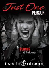 If Just One Person (The Suicide of Shari Jensen)