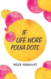 If Life Wore Polka Dots