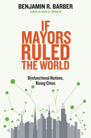 If Mayors Ruled the World - Benjamin R. Barber