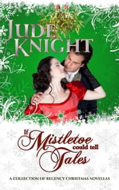 If Mistletoe Could Tell Tales