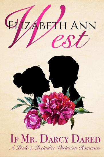 If Mr. Darcy Dared - Elizabeth Ann West