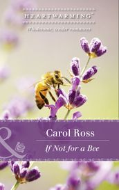 If Not For A Bee (Seasons of Alaska, Book 3) (Mills & Boon Heartwarming)