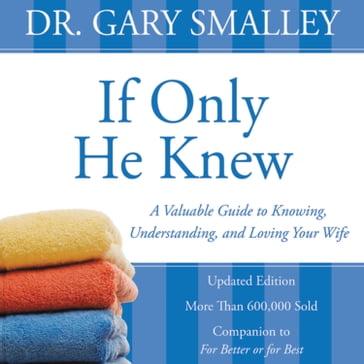 If Only He Knew - Gary Smalley