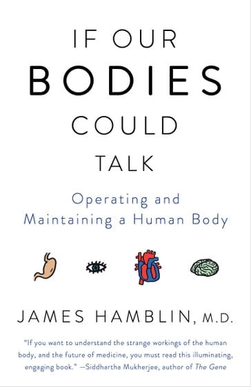 If Our Bodies Could Talk - James Hamblin