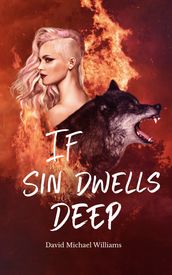 If Sin Dwells Deep (Book Two of The Soul Sleep Cycle)