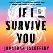 If I Survive You: The Booker Prize shortlisted literary debut:  So damn funny  Rumaan Alam