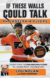 If These Walls Could Talk: Philadelphia Flyers