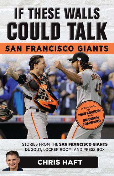 If These Walls Could Talk: San Francisco Giants - Brandon Crawford - Chris Haft - Mike Krukow