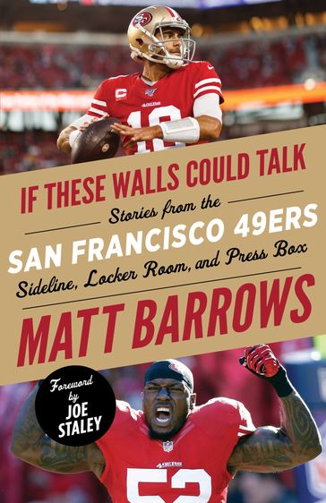 If These Walls Could Talk: San Francisco 49ers - Joe Staley - Matt Barrows