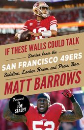 If These Walls Could Talk: San Francisco 49ers