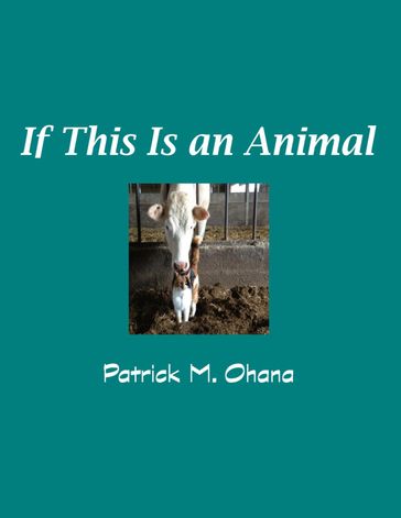 If This Is an Animal - Patrick M. Ohana