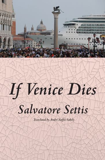 If Venice Dies - Salvatore Settis