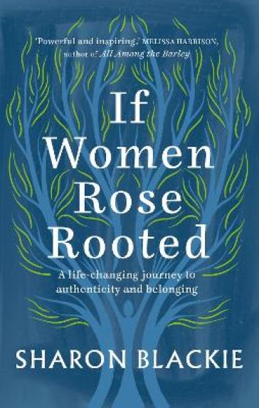 If Women Rose Rooted - Sharon Blackie