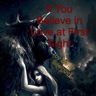 If You Believe in Love at First Sight - Sarah Baethge