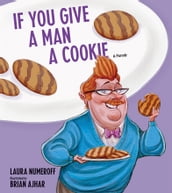 If You Give a Man a Cookie