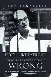 If You Like Exercise Chances Are You Re Doing It Wrong