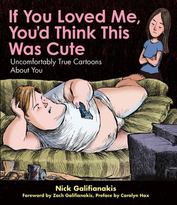 If You Loved Me You'd Think This Was Cute - Nick Galifianakis