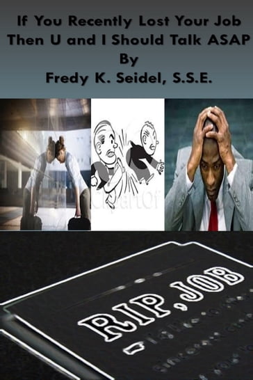 If You Recently Lost Your Job Then U and I Should Talk ASAP - Fredy Seidel