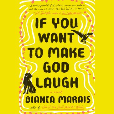 If You Want to Make God Laugh - Bianca Marais