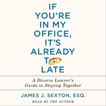 If You're In My Office, It's Already Too Late - James J. Sexton