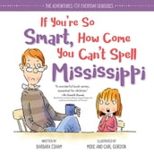If You re So Smart, How Come You Can t Spell Mississippi