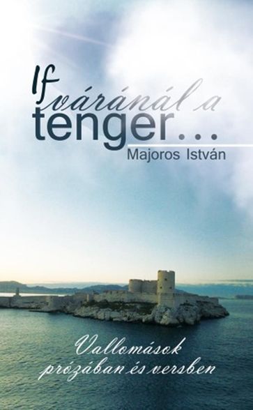 If váránál a tenger - Majoros István