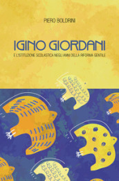 Igino Giordani e l istituzione scolastica negli anni della riforma Gentile