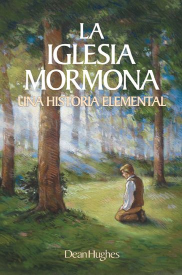 La Iglesia Mormona: Una Historia Elemental - DEAN - Hughes