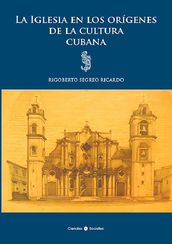La Iglesia en los orígenes de la cultura cubana