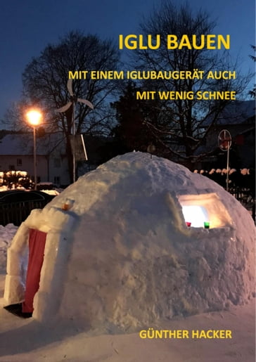 Iglu bauen - Gunther Hacker