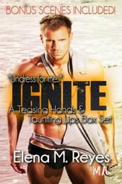 Ignite (A Teasing Hands & Taunting Lips Box Set With Bonus Scenes)
