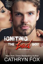 Igniting the Bad Boy