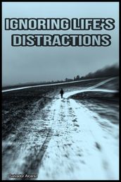 Ignoring Life s Distractions