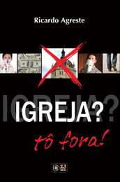 Igreja? To fora!