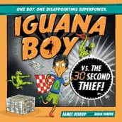 Iguana Boy vs. The 30 Second Thief