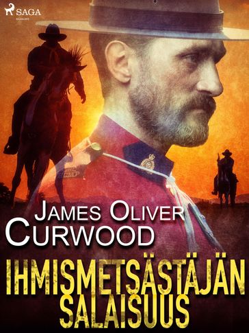 Ihmismetsästäjän salaisuus - James Oliver Curwood