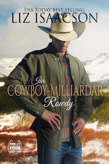 Ihr Cowboy-Milliardär Rowdy - Liz Isaacson