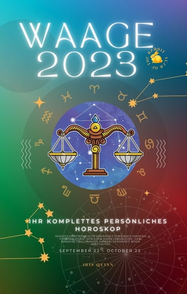 Ihr Komplettes Persönliches Horoskop für die Waage 2023 - Iris Quinn