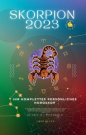 Ihr Komplettes Persönliches Horoskop Skorpion 2023