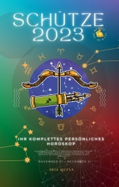 Ihr Komplettes Persönliches Horoskop Schütze 2023