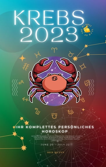 Ihr komplettes persönliches Krebs-Horoskop 2023 - Iris Quinn