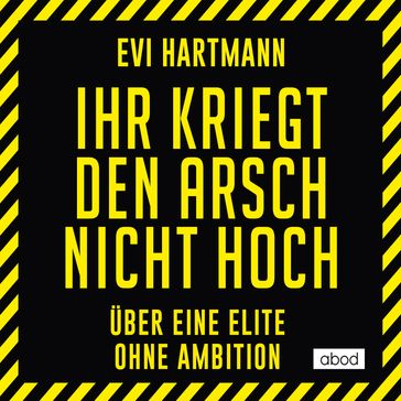 Ihr kriegt den Arsch nicht hoch - Evi Hartmann