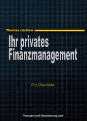 Ihr privates Finanzmanagement: Ein Überblick