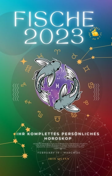 Ihr vollständiges persönliches Horoskop Fische 2023 - Iris Quinn