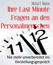 Ihre Last Minute Fragen an den Personalmenschen