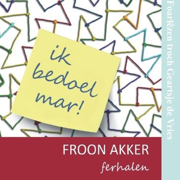 Ik bedoel mar - Froon Akker